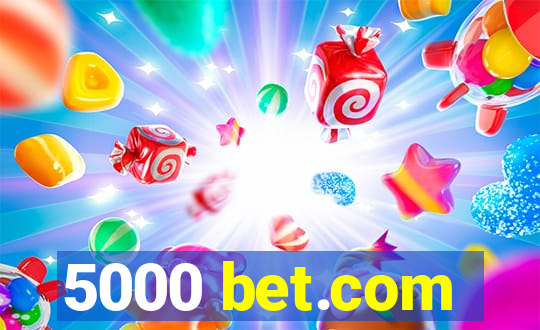 5000 bet.com